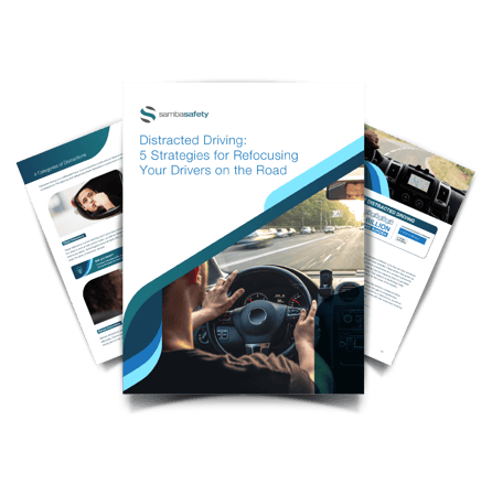 SambaSafety's guide, Distracted Driving: 5 Strategies for Refocusing Your Drivers on the Road