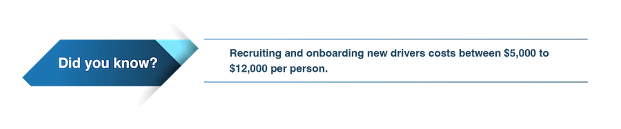 Statistic: onboarding new drivers costs between $5,000 to $12,000 per person